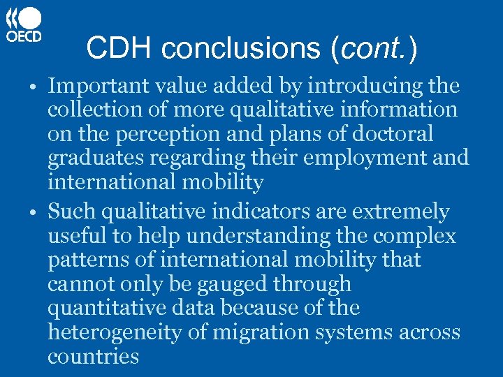 CDH conclusions (cont. ) • Important value added by introducing the collection of more