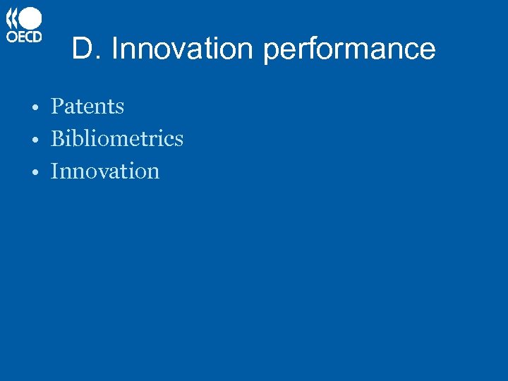 D. Innovation performance • Patents • Bibliometrics • Innovation 