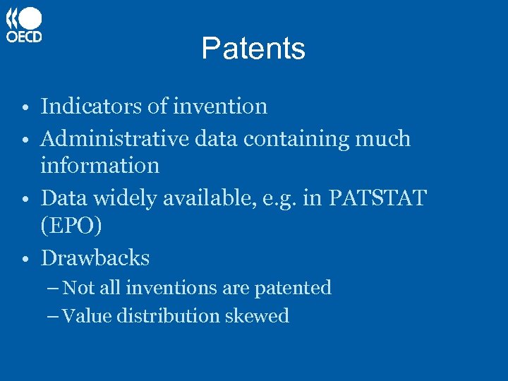 Patents • Indicators of invention • Administrative data containing much information • Data widely