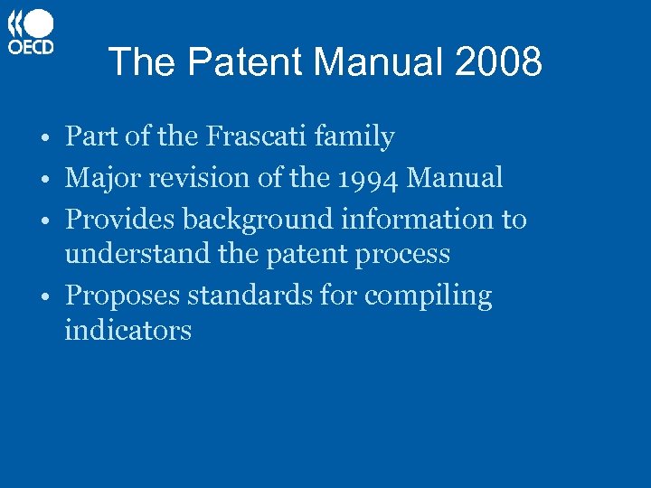 The Patent Manual 2008 • Part of the Frascati family • Major revision of