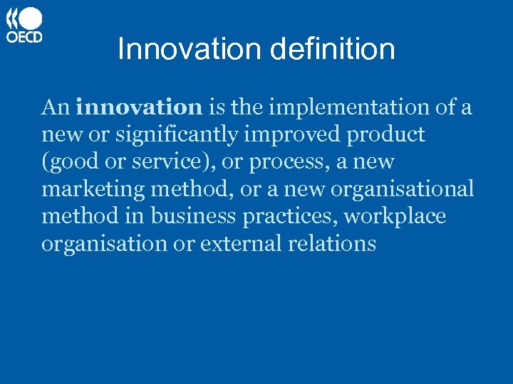 Innovation definition An innovation is the implementation of a new or significantly improved product