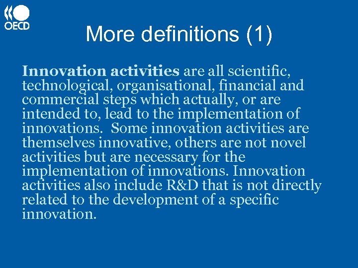 More definitions (1) Innovation activities are all scientific, technological, organisational, financial and commercial steps