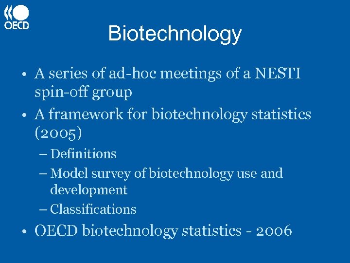 Biotechnology • A series of ad-hoc meetings of a NESTI spin-off group • A