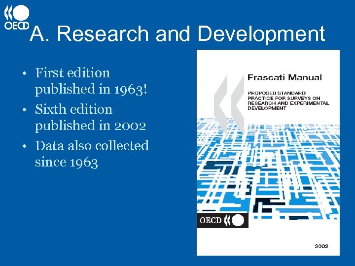 A. Research and Development • First edition published in 1963! • Sixth edition published