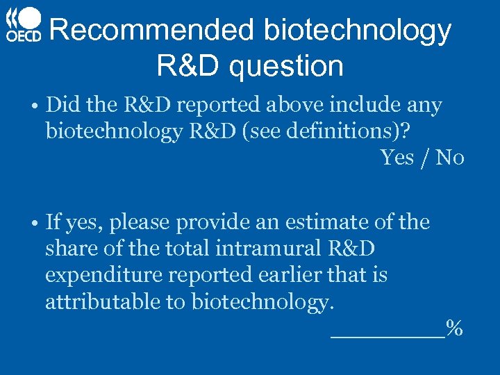 Recommended biotechnology R&D question • Did the R&D reported above include any biotechnology R&D