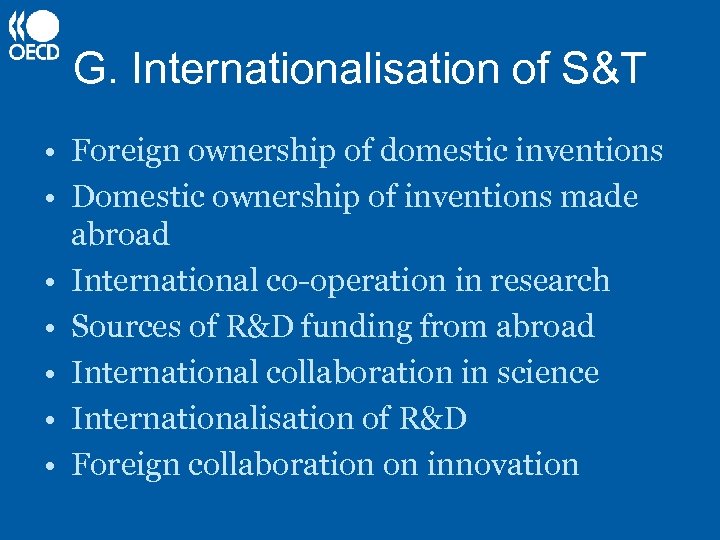 G. Internationalisation of S&T • Foreign ownership of domestic inventions • Domestic ownership of