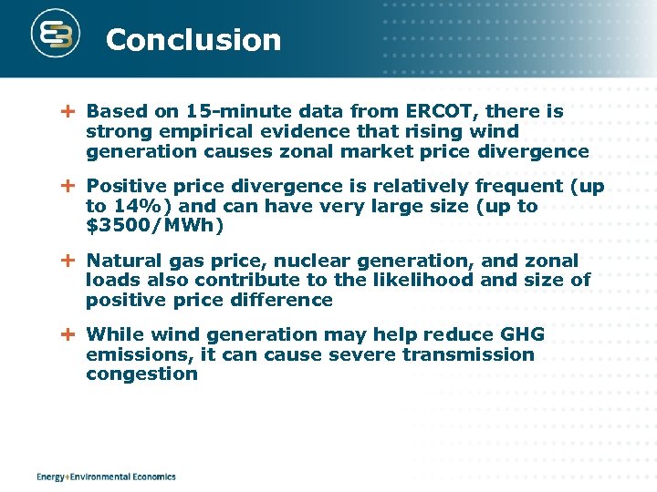 Conclusion Based on 15 -minute data from ERCOT, there is strong empirical evidence that