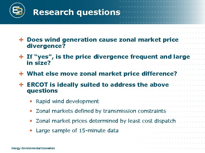 Research questions Does wind generation cause zonal market price divergence? If “yes”, is the