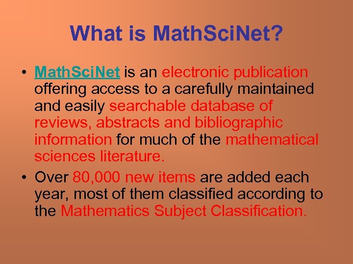 What is Math. Sci. Net? • Math. Sci. Net is an electronic publication offering