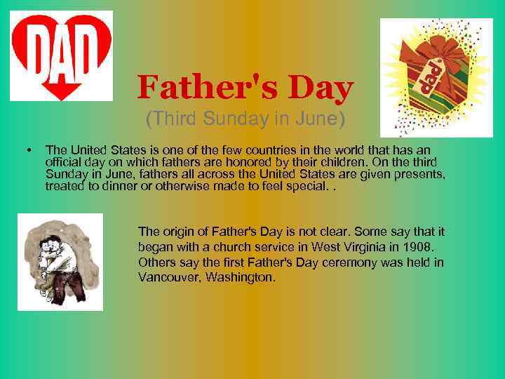 Father's Day (Third Sunday in June) • The United States is one of the