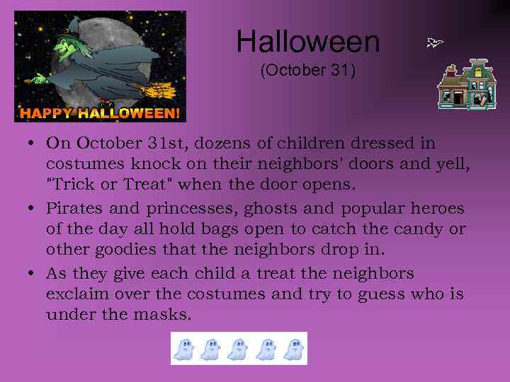 Halloween (October 31) • On October 31 st, dozens of children dressed in costumes