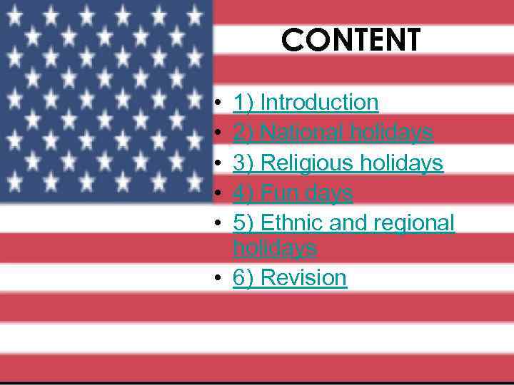 CONTENT • • • 1) Introduction 2) National holidays 3) Religious holidays 4) Fun