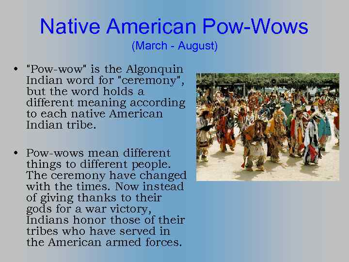 Native American Pow-Wows (March - August) • 