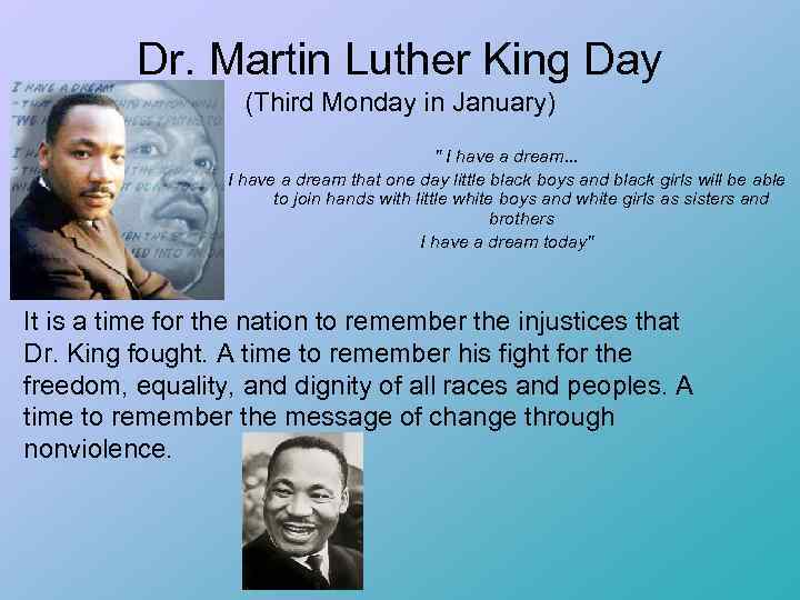 Dr. Martin Luther King Day (Third Monday in January) 