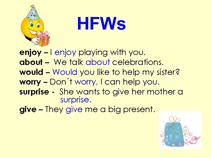 HFWs enjoy – I enjoy playing with you. about – We talk about celebrations.