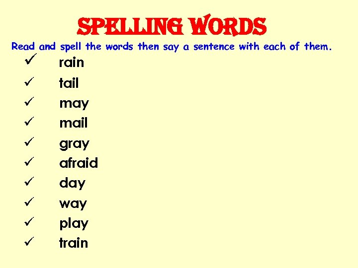 spelling Words Read and spell the words then say a sentence with each of