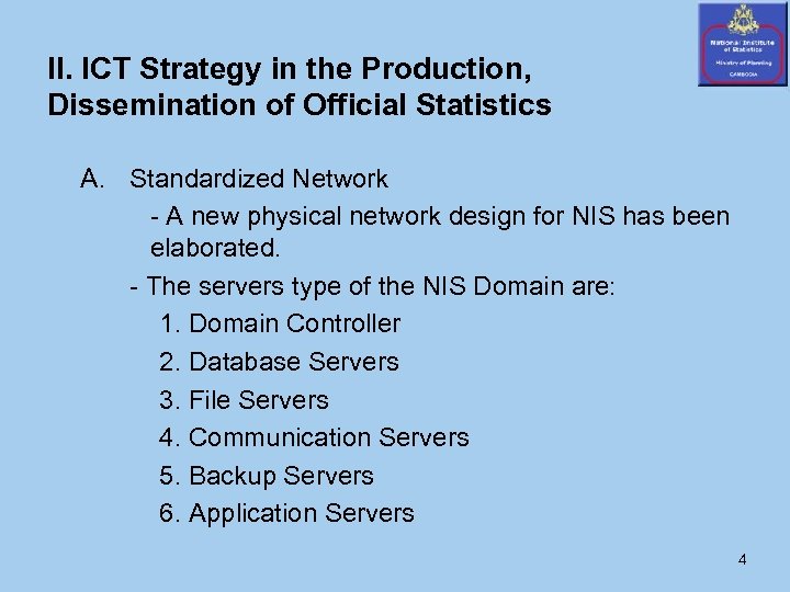 II. ICT Strategy in the Production, Dissemination of Official Statistics A. Standardized Network -