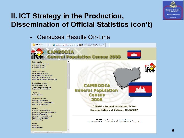 II. ICT Strategy in the Production, Dissemination of Official Statistics (con’t) - Censuses Results