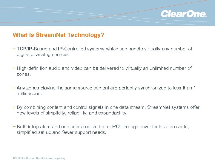 What is Stream. Net Technology? + TCP/IP-Based and IP-Controlled systems which can handle virtually