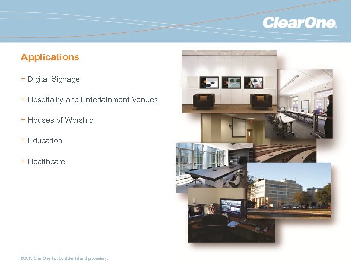 Applications + Digital Signage + Hospitality and Entertainment Venues + Houses of Worship +