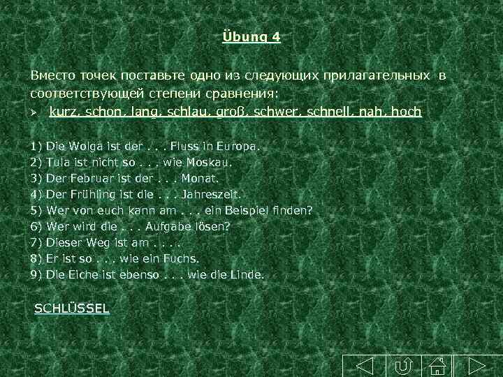 Übung 4 Вместо точек поставьте одно из следующих прилагательных в соответствующей степени сравнения: Ø