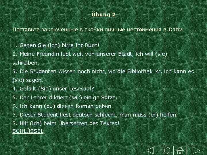 Übung 2 Поставьте заключенные в скобки личные местоимения в Dativ. 1. Geben Sie (ich)