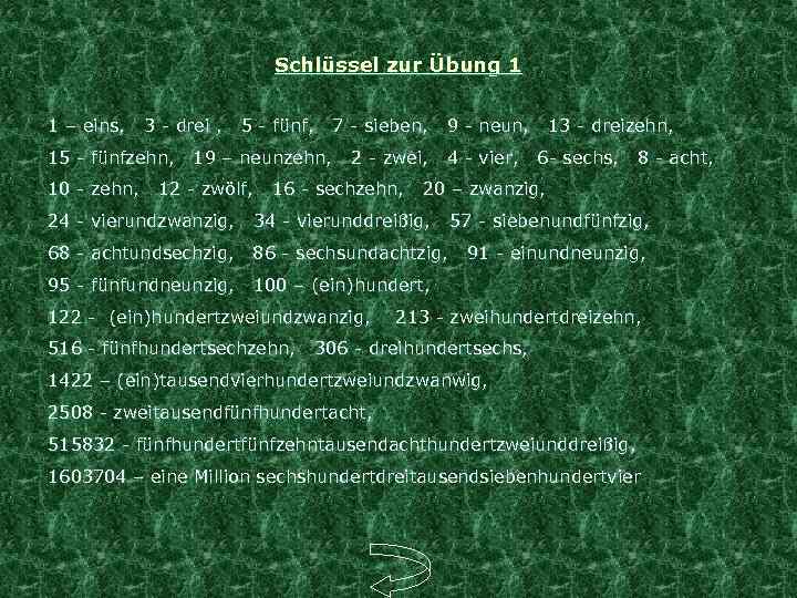 Schlüssel zur Übung 1 1 – eins, 3 - drei , 5 - fünf,