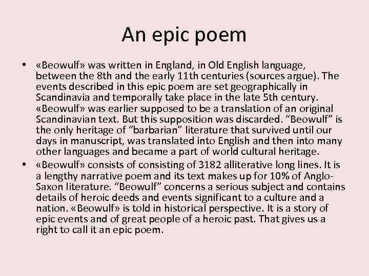 An epic poem • «Beowulf» was written in England, in Old English language, between