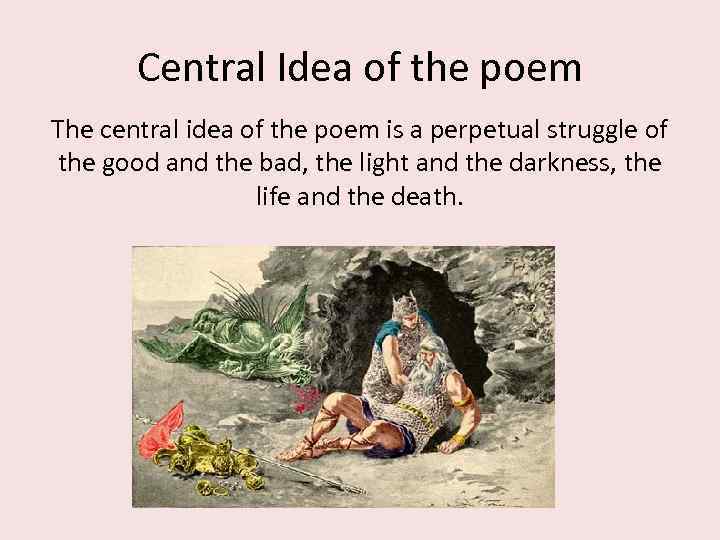 Central Idea of the poem The central idea of the poem is a perpetual