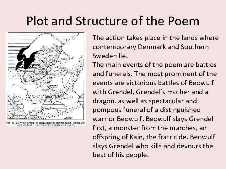 Plot and Structure of the Poem The action takes place in the lands where