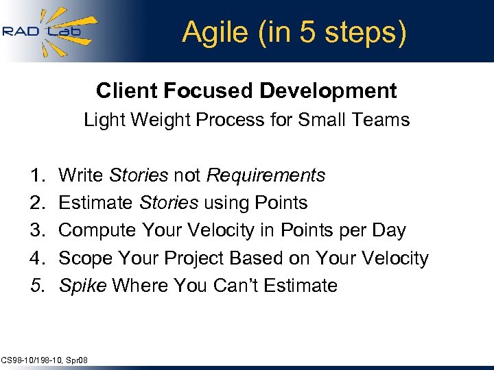 Agile (in 5 steps) Client Focused Development Light Weight Process for Small Teams 1.
