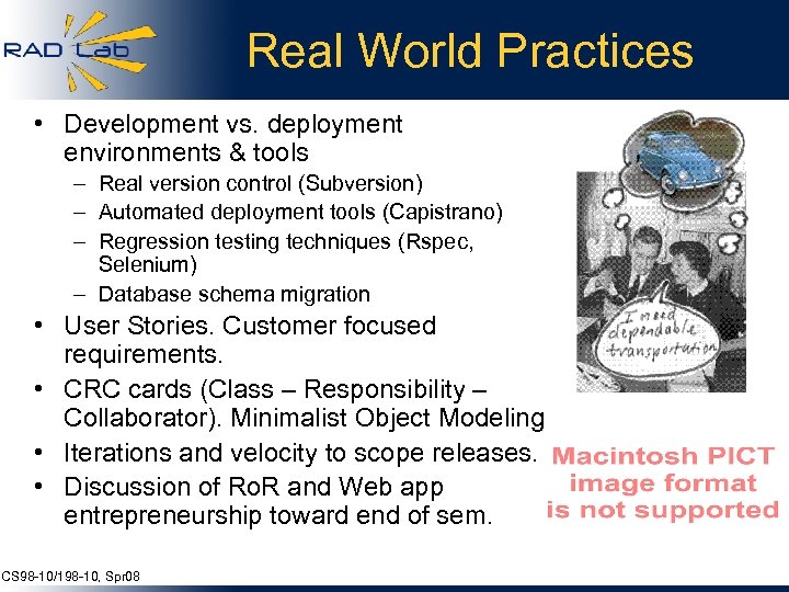 Real World Practices • Development vs. deployment environments & tools – Real version control
