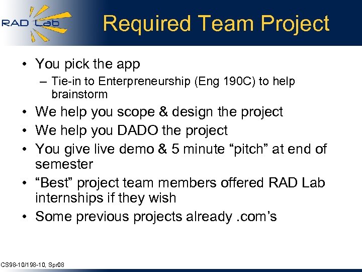 Required Team Project • You pick the app – Tie-in to Enterpreneurship (Eng 190