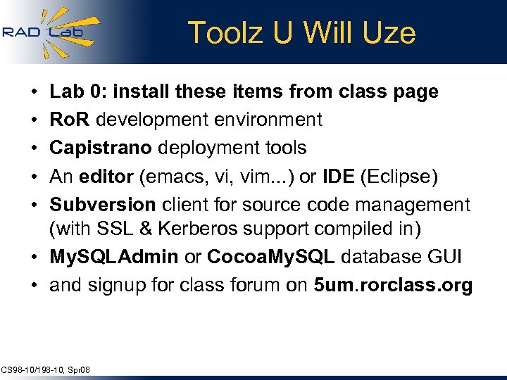 Toolz U Will Uze • • • Lab 0: install these items from class