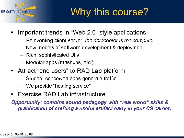 Why this course? • Important trends in “Web 2. 0” style applications – –