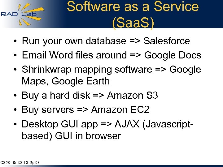 Software as a Service (Saa. S) • Run your own database => Salesforce •
