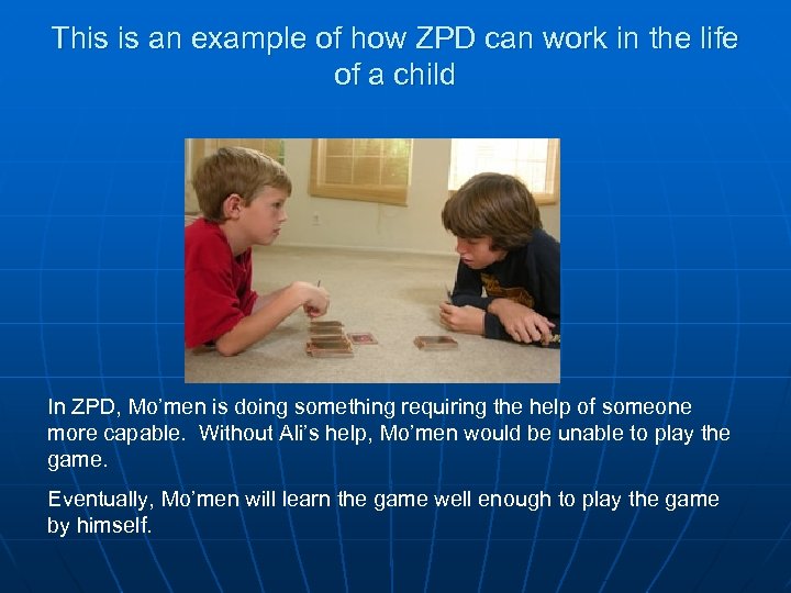 This is an example of how ZPD can work in the life of a