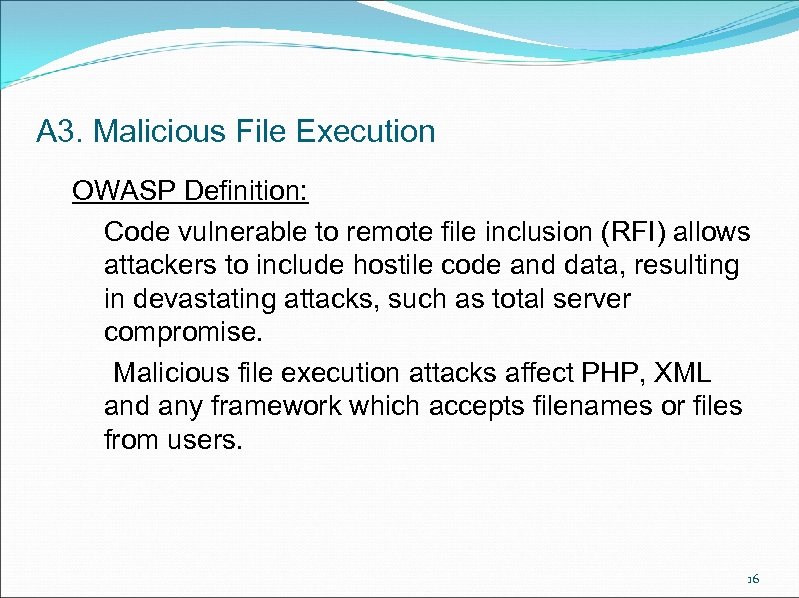 A 3. Malicious File Execution OWASP Definition: Code vulnerable to remote file inclusion (RFI)