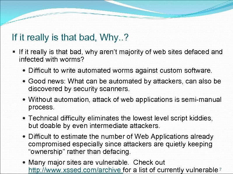 If it really is that bad, Why. . ? § If it really is