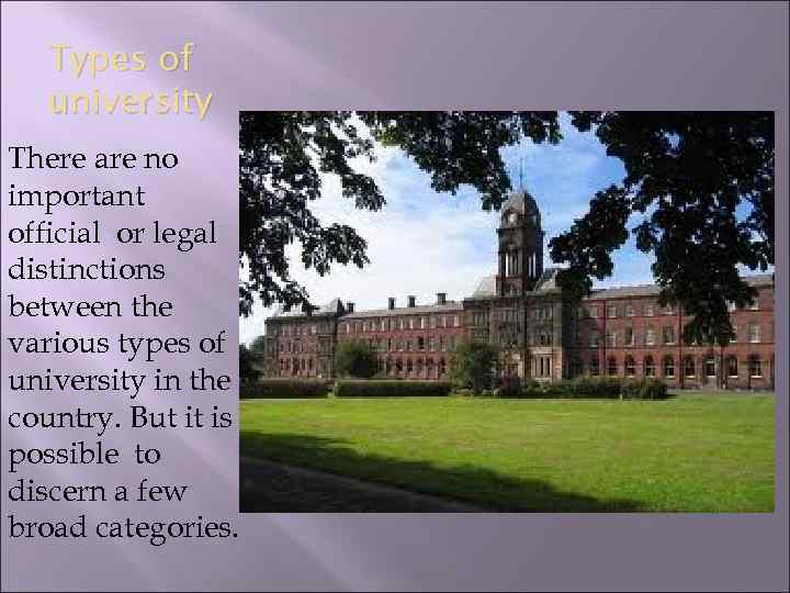Types of university There are no important official or legal distinctions between the various