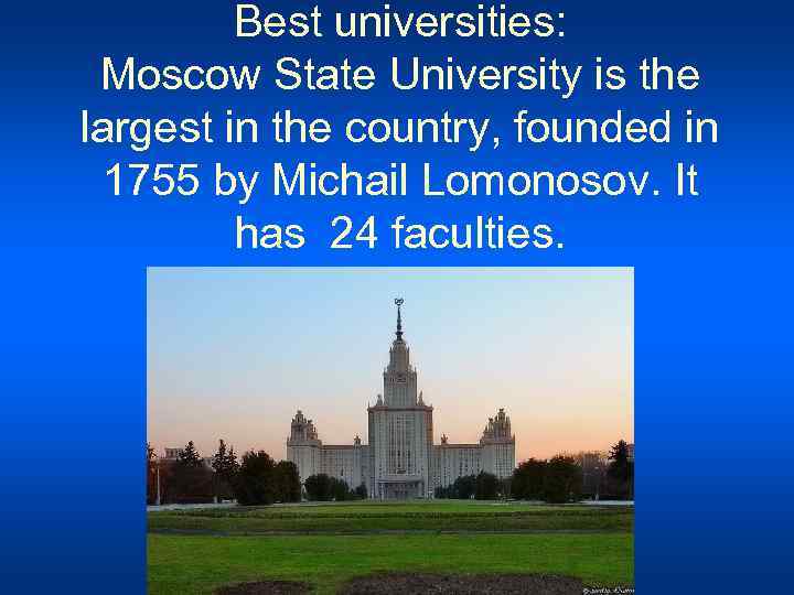 Best universities: Moscow State University is the largest in the country, founded in 1755