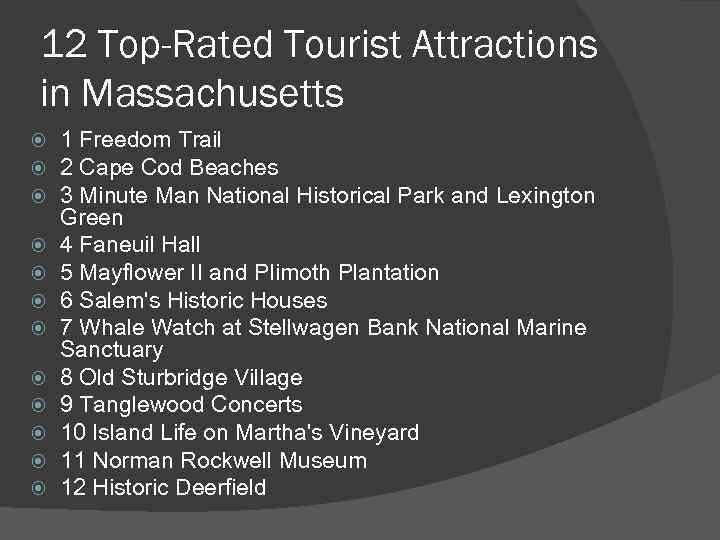 12 Top-Rated Tourist Attractions in Massachusetts 1 Freedom Trail 2 Cape Cod Beaches 3