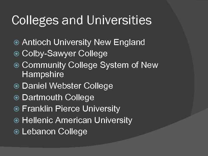 Colleges and Universities Antioch University New England Colby-Sawyer College Community College System of New