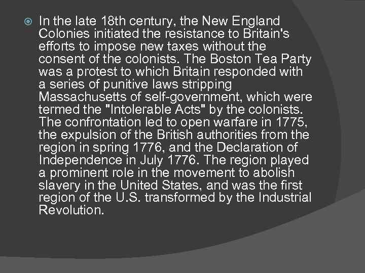  In the late 18 th century, the New England Colonies initiated the resistance