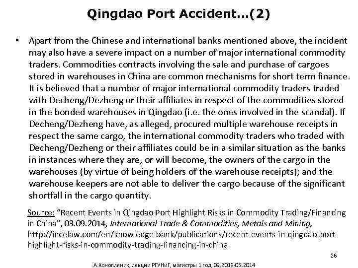 Qingdao Port Accident…(2) • Apart from the Chinese and international banks mentioned above, the