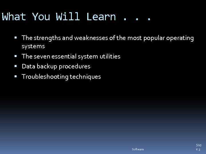 What You Will Learn. . . The strengths and weaknesses of the most popular