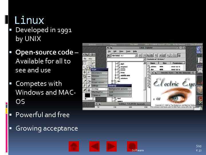 Linux Developed in 1991 by UNIX Open-source code – Available for all to see