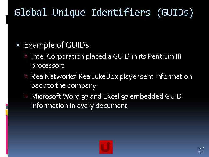 Global Unique Identifiers (GUIDs) Example of GUIDs Intel Corporation placed a GUID in its
