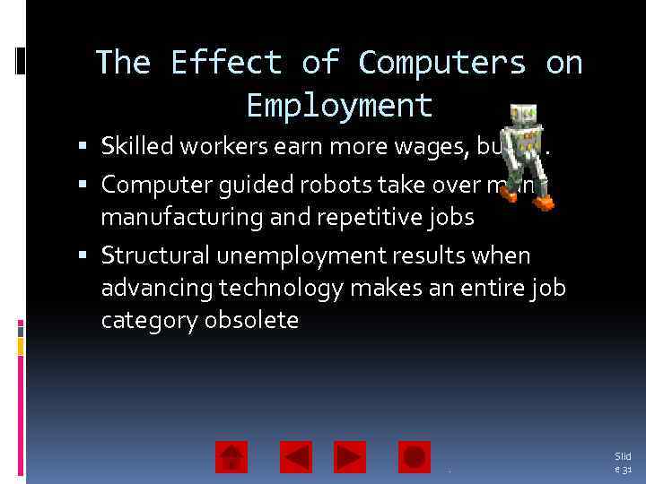 The Effect of Computers on Employment Skilled workers earn more wages, but. . .