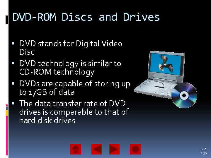 DVD-ROM Discs and Drives DVD stands for Digital Video Disc DVD technology is similar